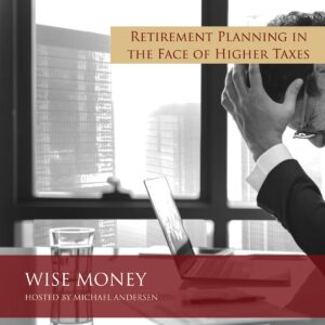 retirement planning in the face of higher taxes