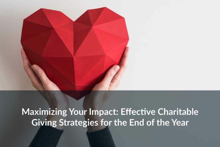 Check out these practical year-end charitable giving tips to make the most of your philanthropic impact.